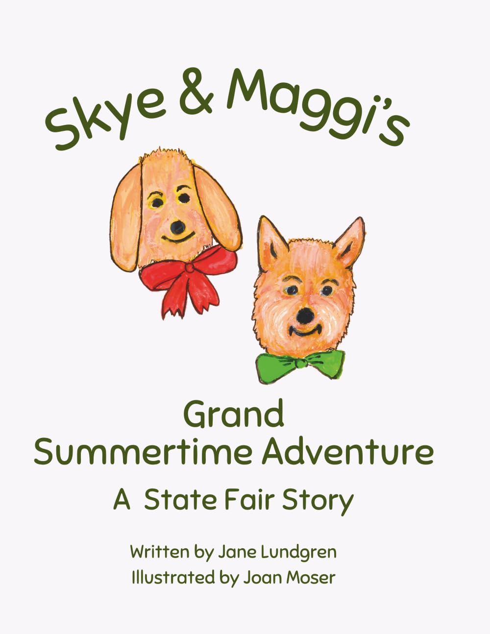 Skye & Maggi's Grand Summertime Adventure: A State Fair Story (Skye & Maggi Grand Adventure Series)