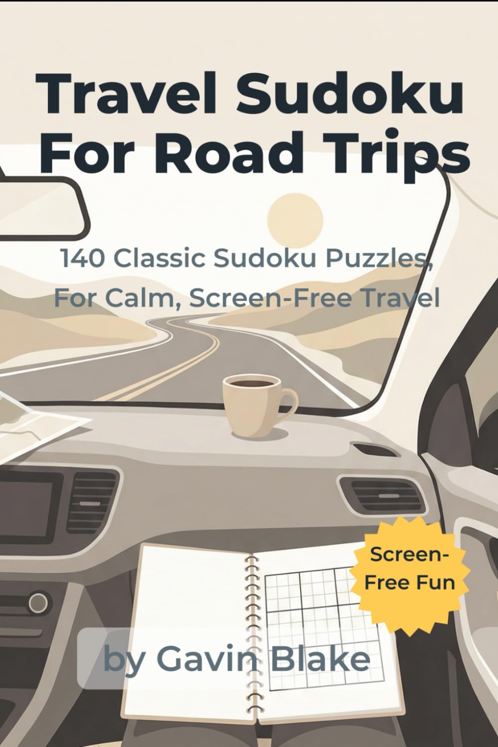 Travel Sudoku for Road Trips: 140 Classic Sudoku Puzzles for Calm, Screen-Free Travel