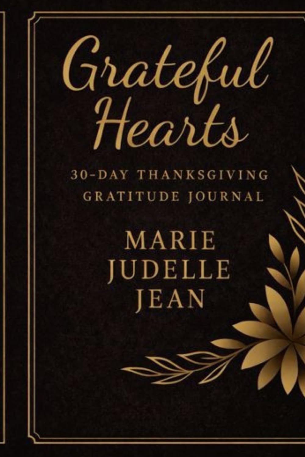 Grateful Hearts 30-Day Thanksgiving Gratitude Journal