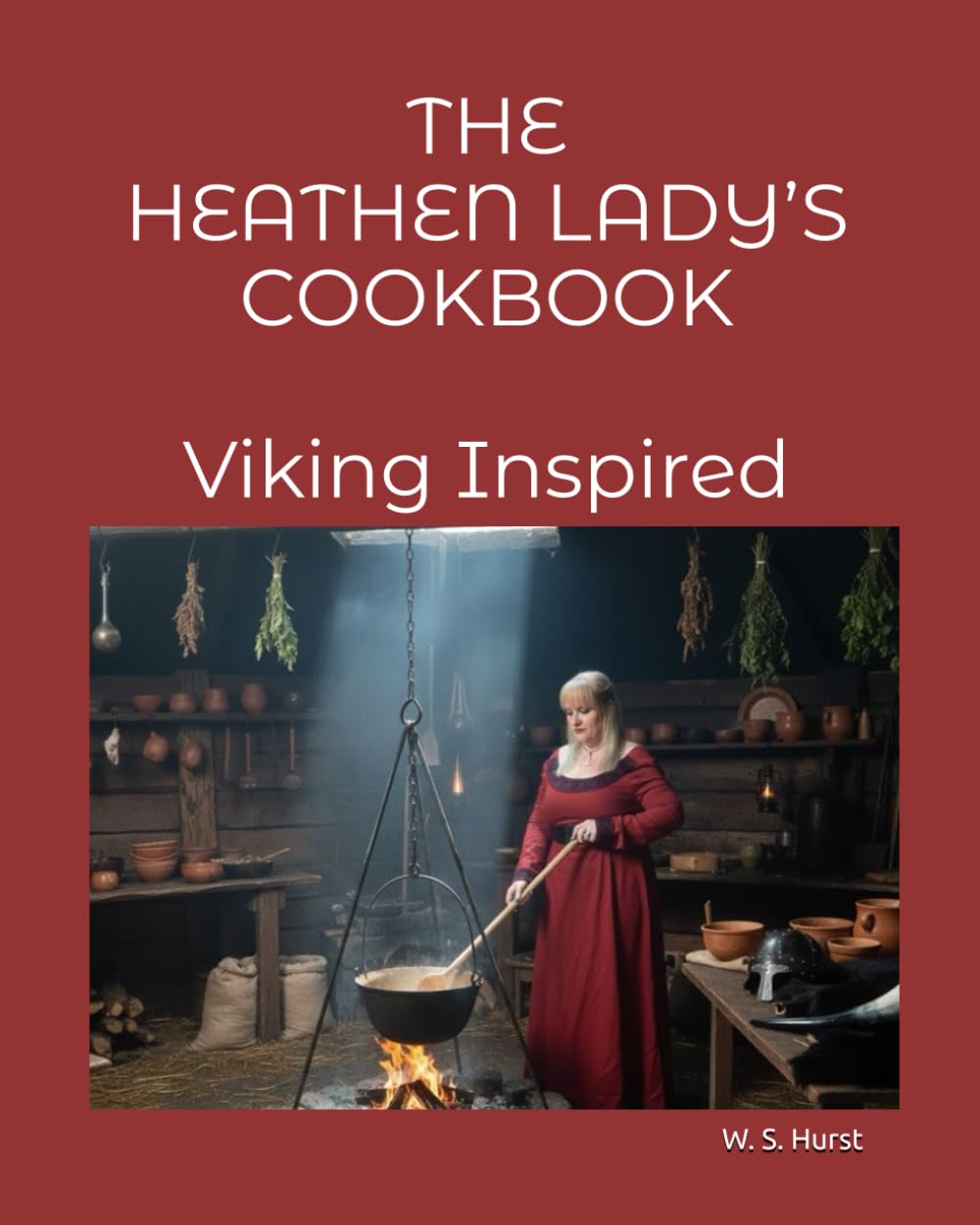 THE HEATHEN LADY’S COOKBOOK A VIKING INSPIRED COOKBOOK