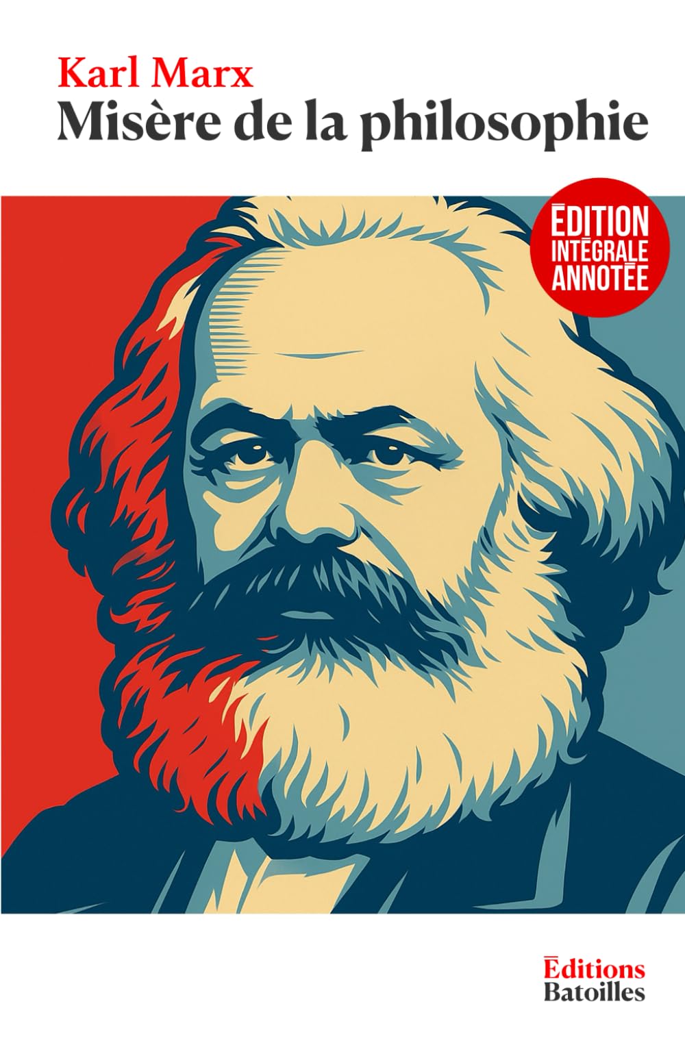 Misère de la philosophie (Réponse à la philosophie de la misère de M. Proudhon): Édition intégrale annotée