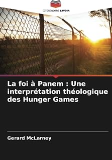La foi à Panem : Une interprétation théologique des Hunger Games (French Edition)