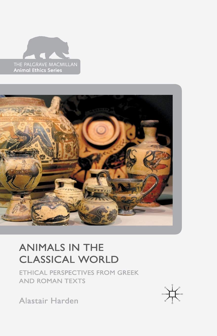 Animals in the Classical World les perspectives éthiques des textes gréco-romains