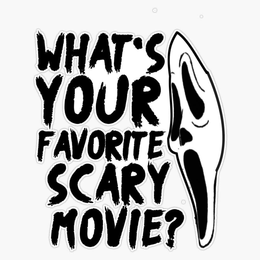 Scream Quote,What'S Your Favorite Scary Movie?, Scary Halloween 2021 Bumper Sticker Vinyl Decal 5"