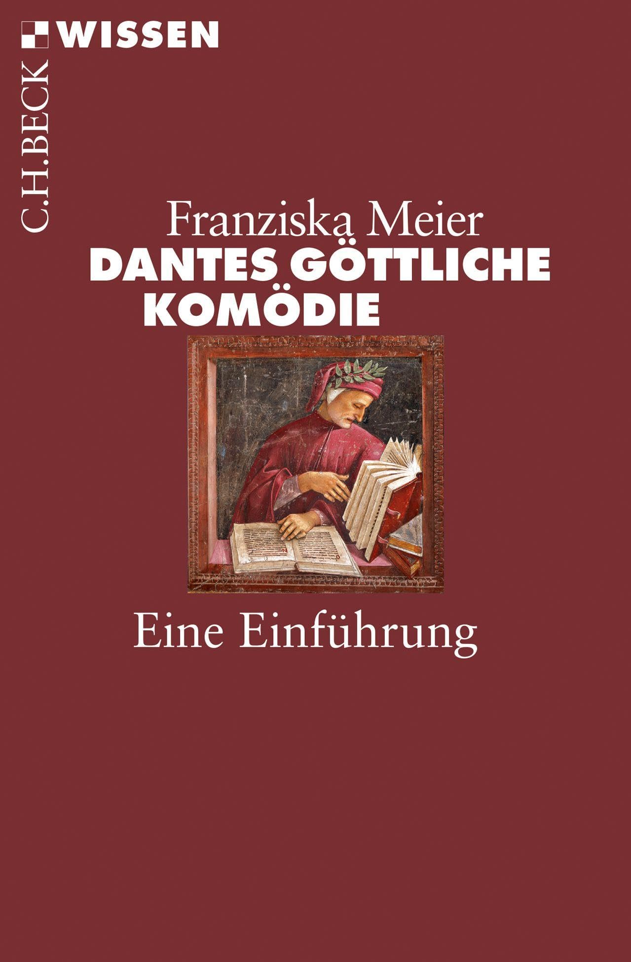 Dantes Göttliche Komödie: Eine Einführung (C.H.BECK Wissen)