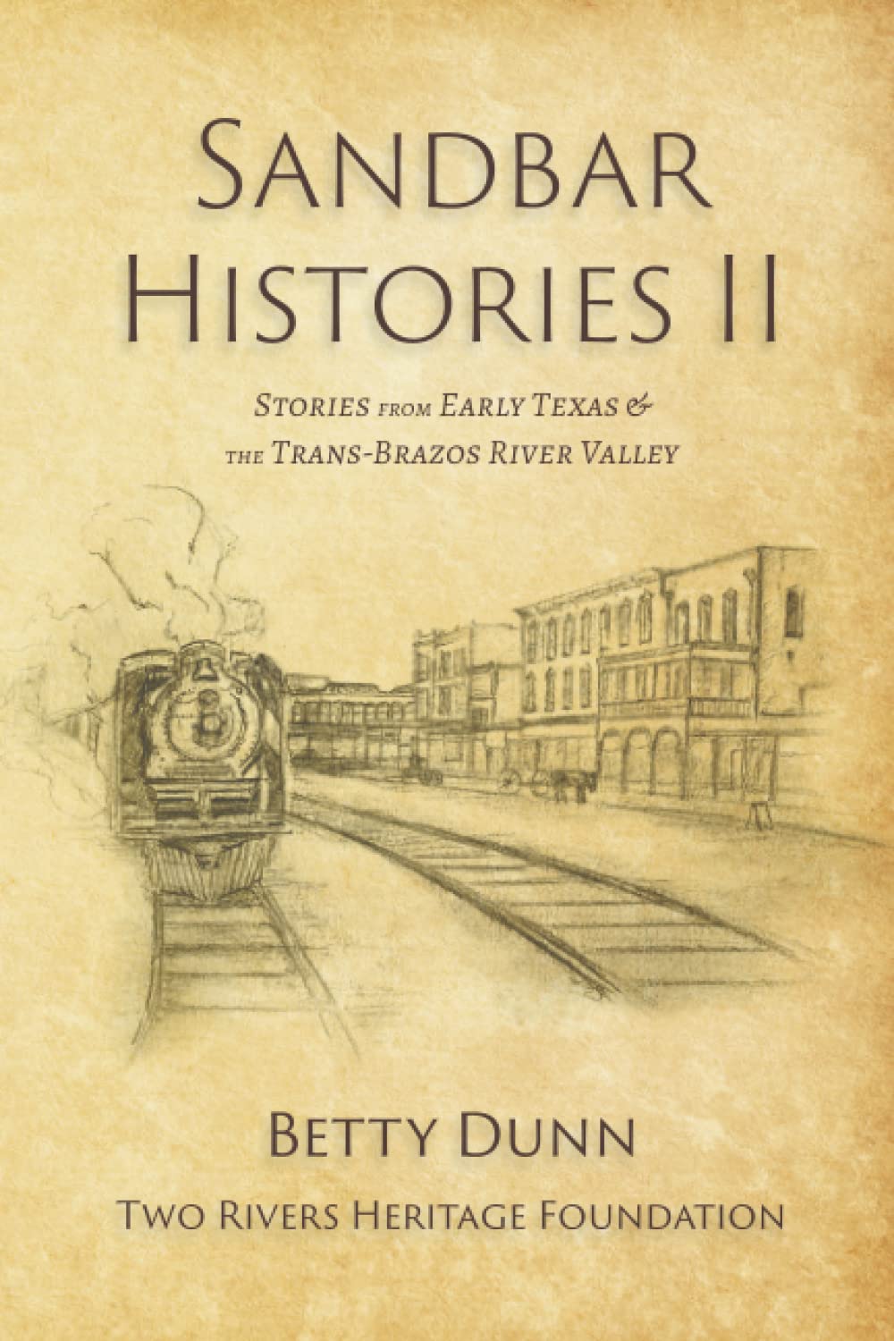 Sandbar Histories II: Stories from Early Texas & the Trans-Brazos River Valley