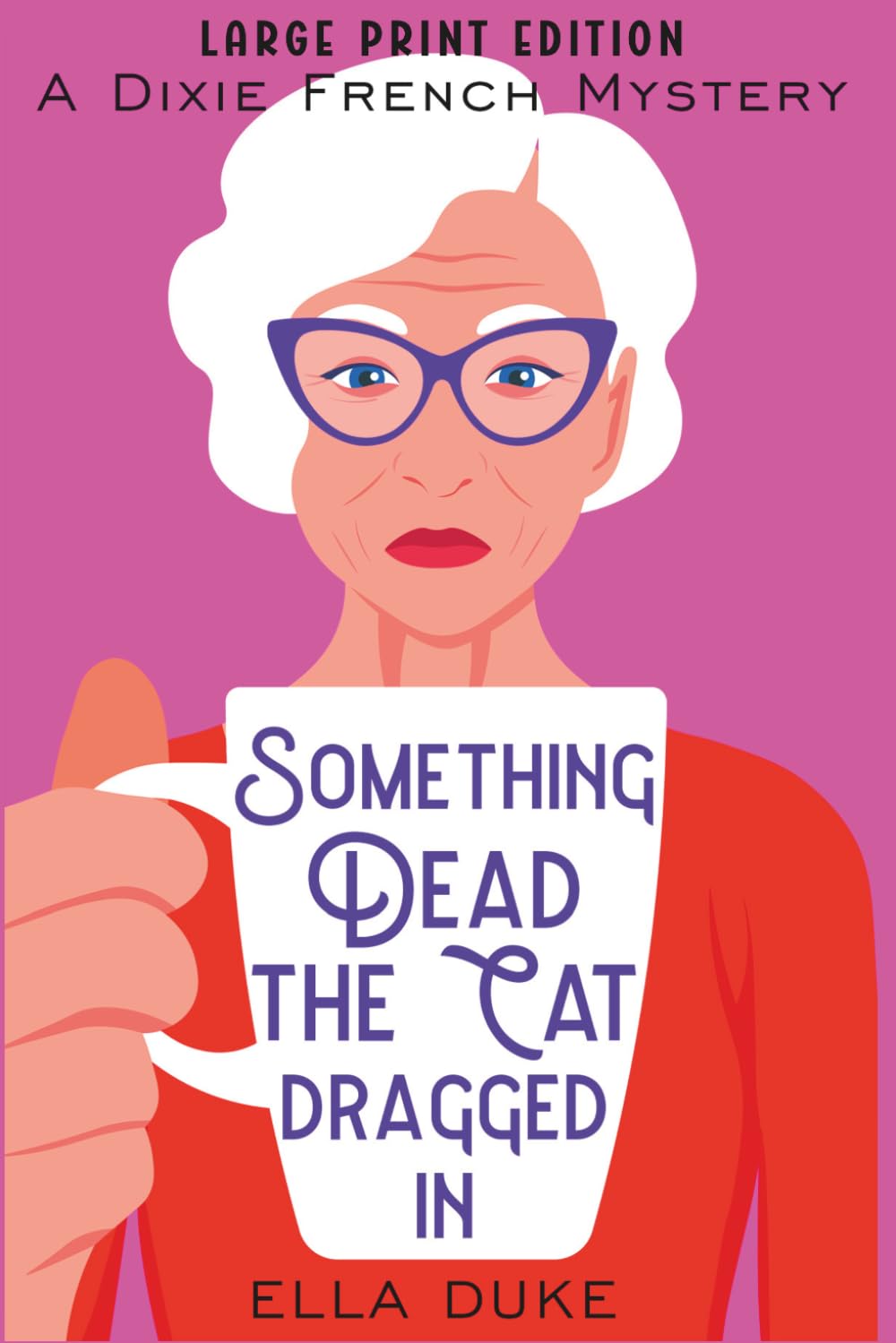 Something Dead the Cat Dragged In: Large Print Edition
