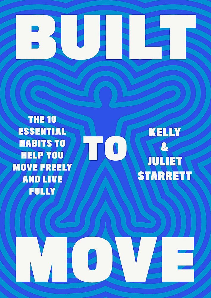 Built to Move: The 10 essential habits that will help you live a longer, healthier life