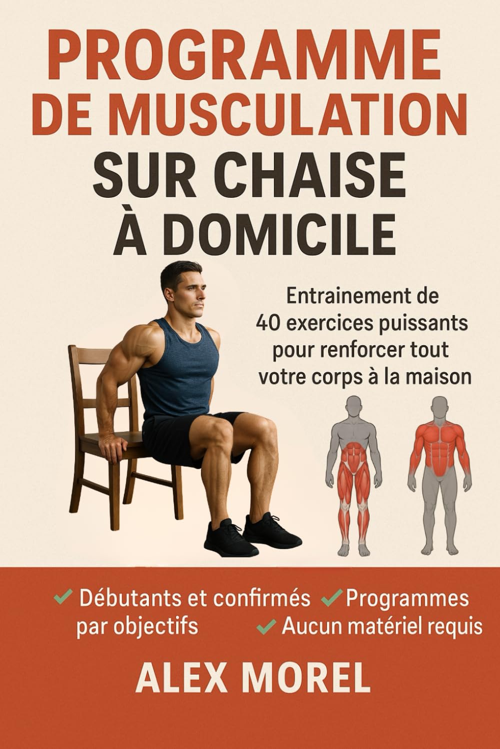 PROGRAMME DE MUSCULATION SUR CHAISE A DOMICILE: Musculation sur chaise : 40  exercices puissants, illustrés et des programmes pour débutants, confirmés  ... MOBILITE A LA MAISON - La méthode ALEX MOREL) :, image size:1000x1499