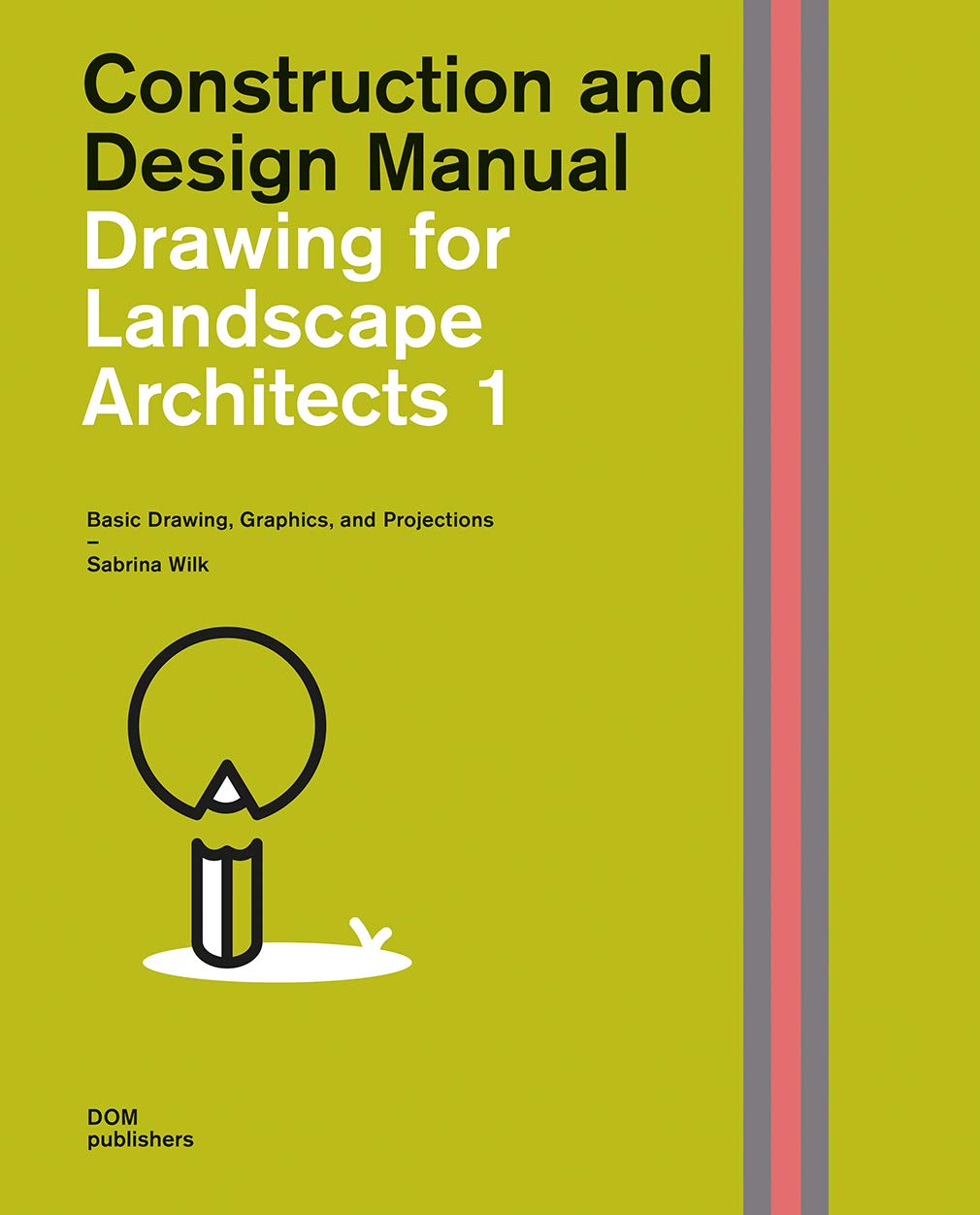 Drawing for landscape architects. Construction and design manual. Basic drawing, graphics, and projections (Vol. 1)