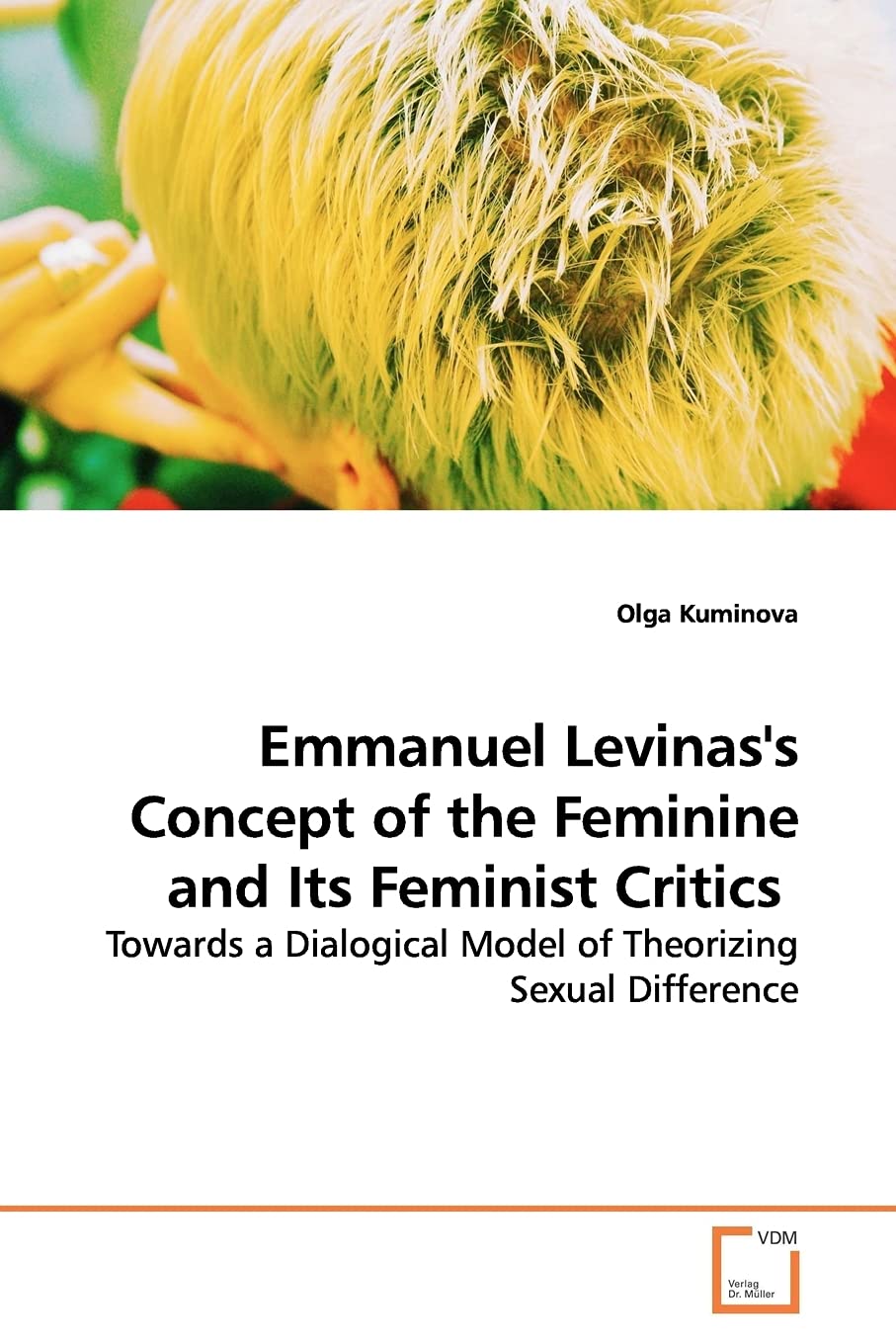 Emmanuel Levinas's Concept of the Feminine and Its Feminist Critics: Towards a Dialogical Model of Theorizing Sexual Difference