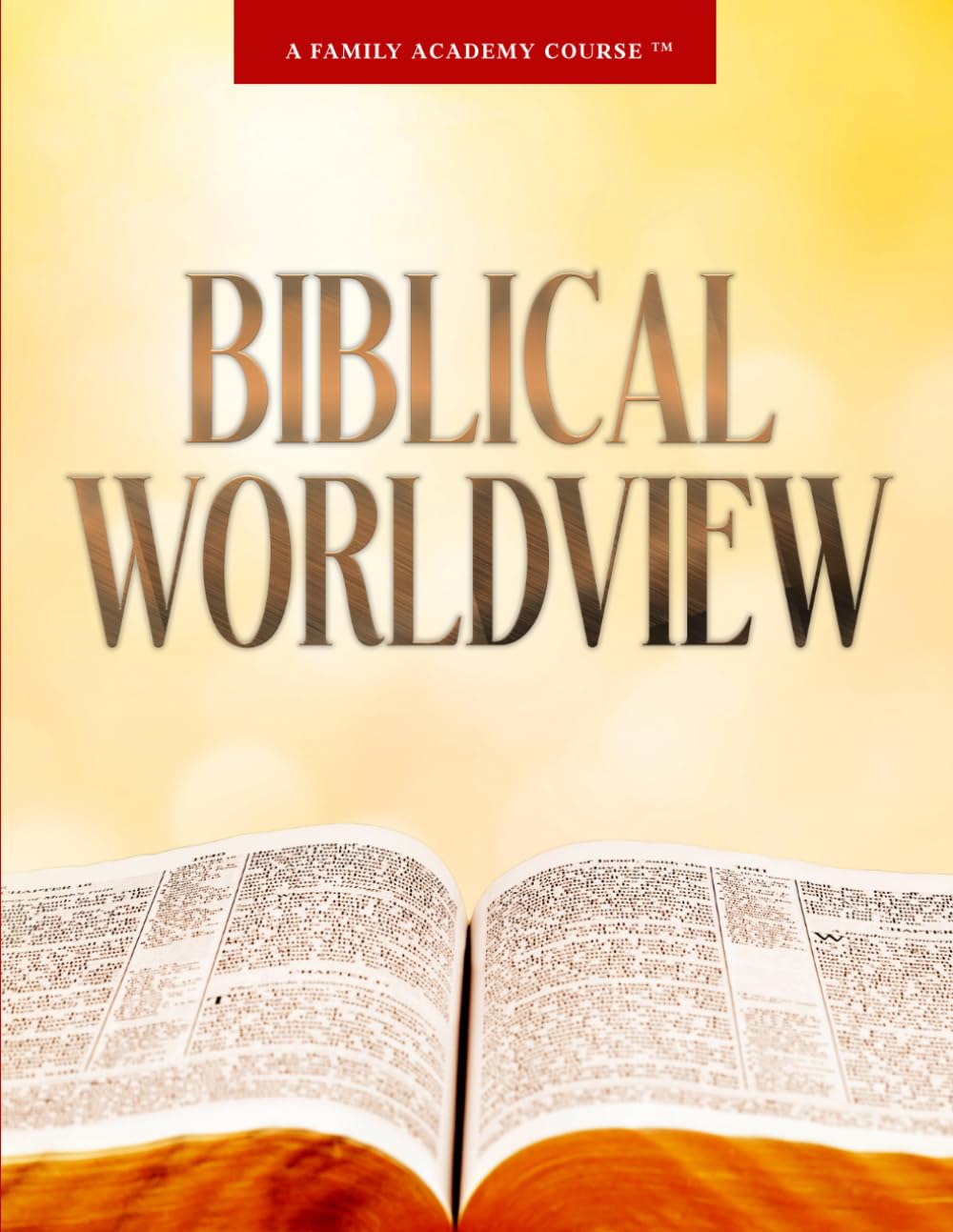 Biblical Worldview: A Family Academy Course