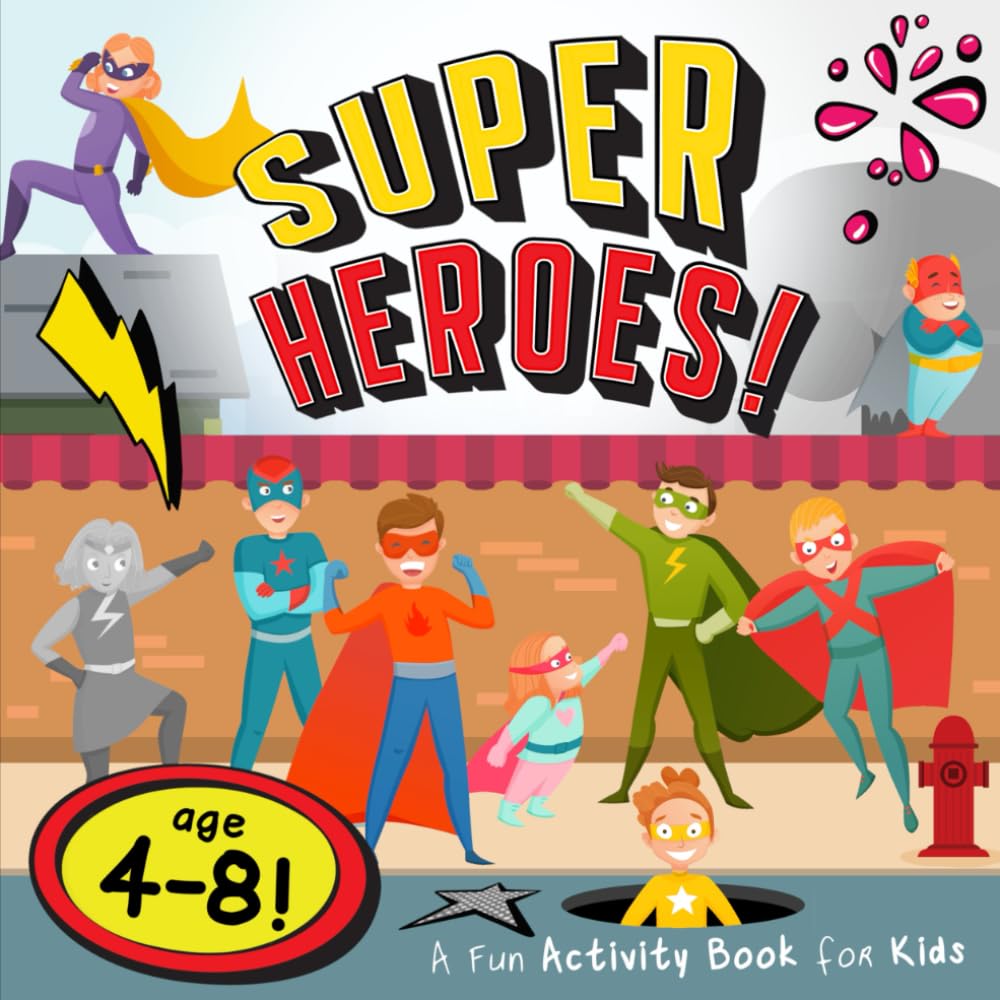 Superheroes!: A Fun Activity Book for Kids (Age 4-8)
