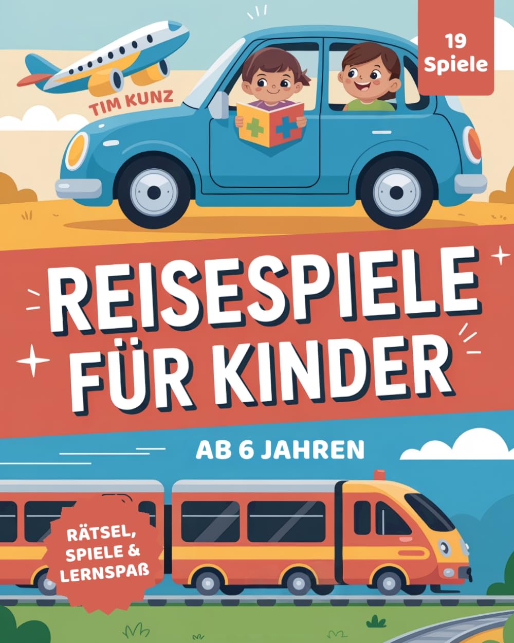 Reisespiele für Kinder ab 6 Jahren: Rätsel, Spiele & Lernspaß für unterwegs | Beschäftigungsbuch für Auto, Flugzeug & Zug | Mit Labyrinthen, Wortsuche, Rechnen & vielen weiteren Spielen