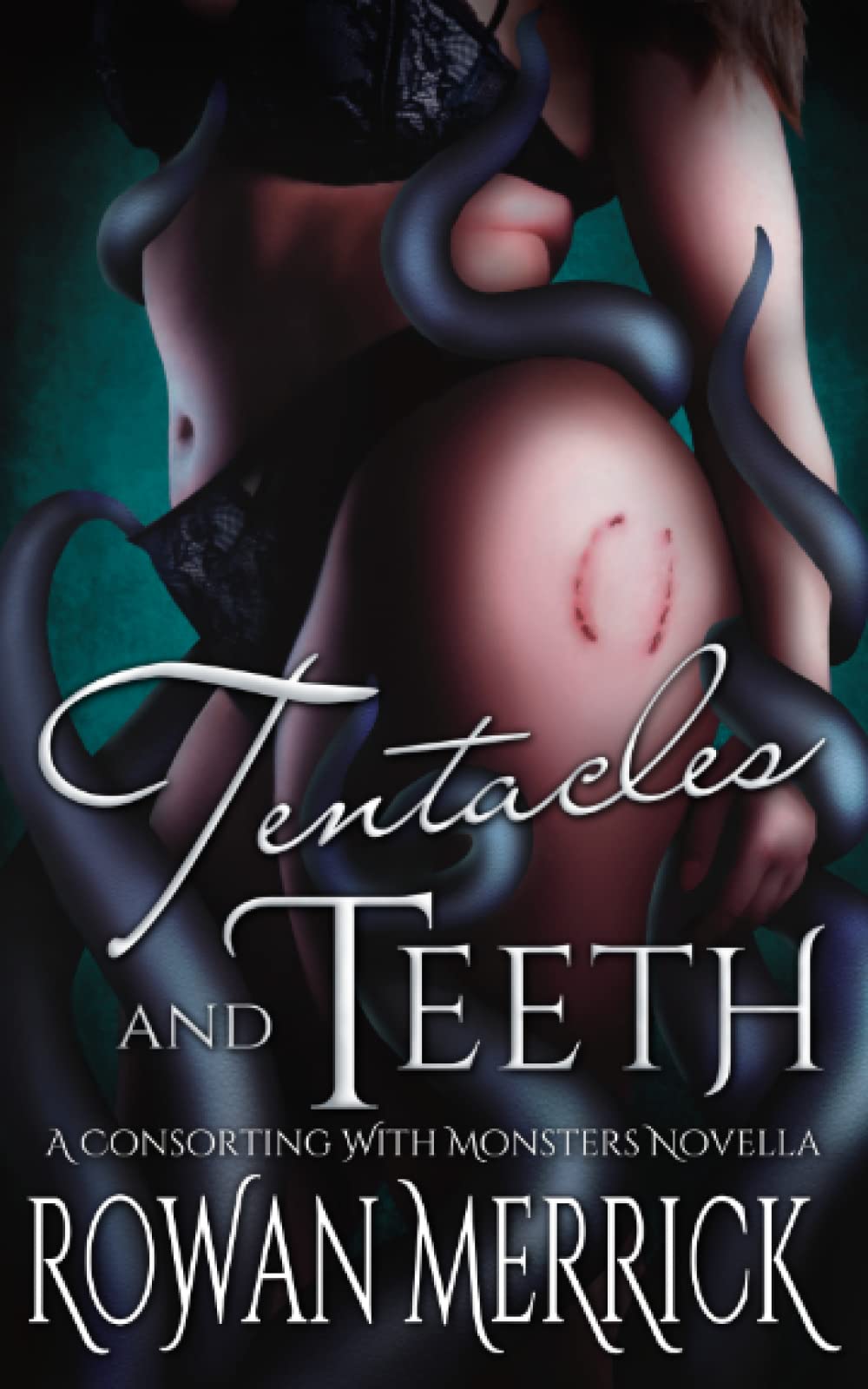Tentacles and Teeth: A Consorting with Monsters Novella