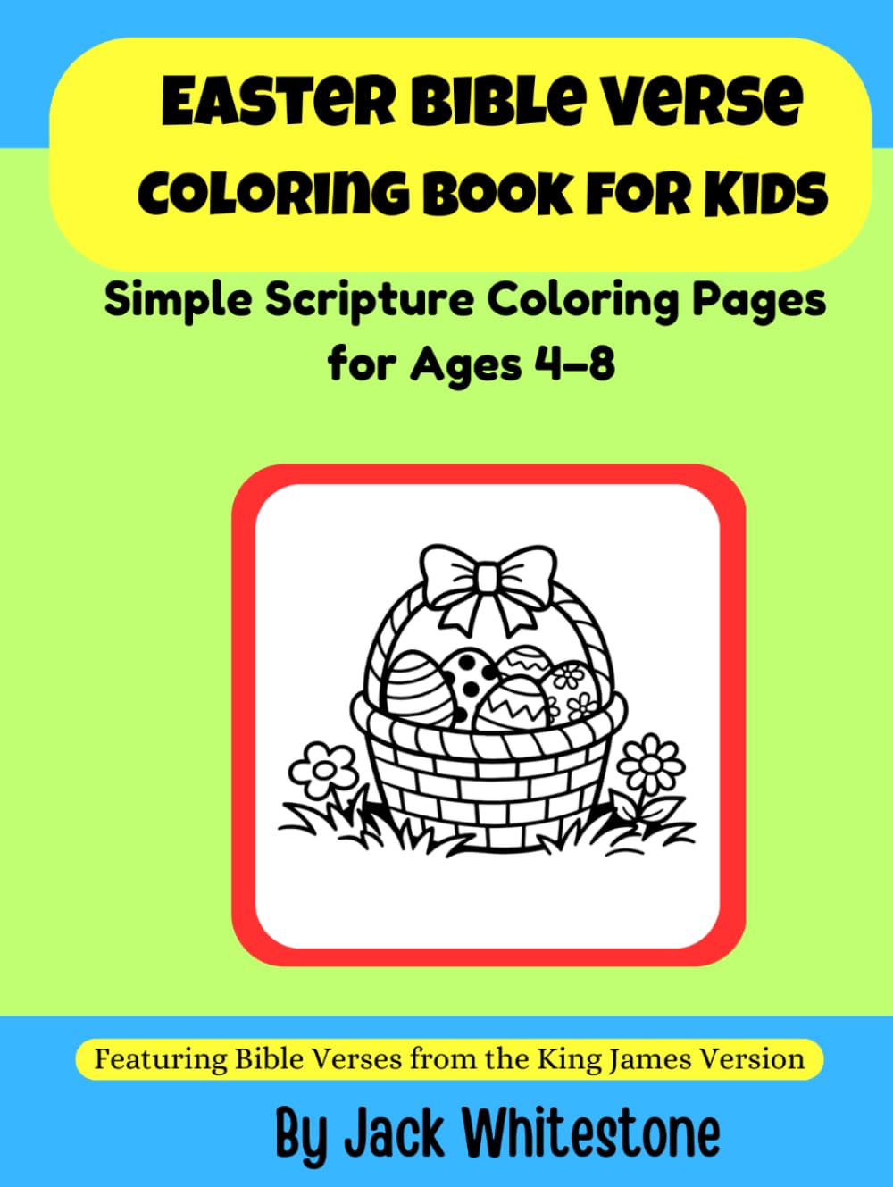 Easter Bible Verse Coloring Book for Kids: Simple Scripture Coloring Pages for Ages 4–8 (Bible Verse Coloring Books for Kids and Adults of All Ages)
