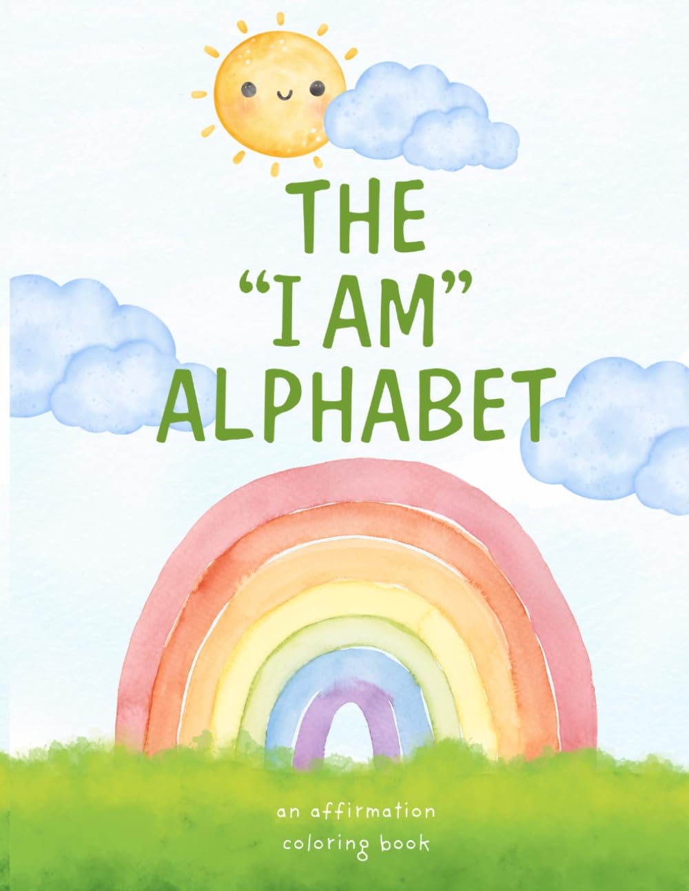 The “I Am” Alphabet: An Affirmation Coloring Book