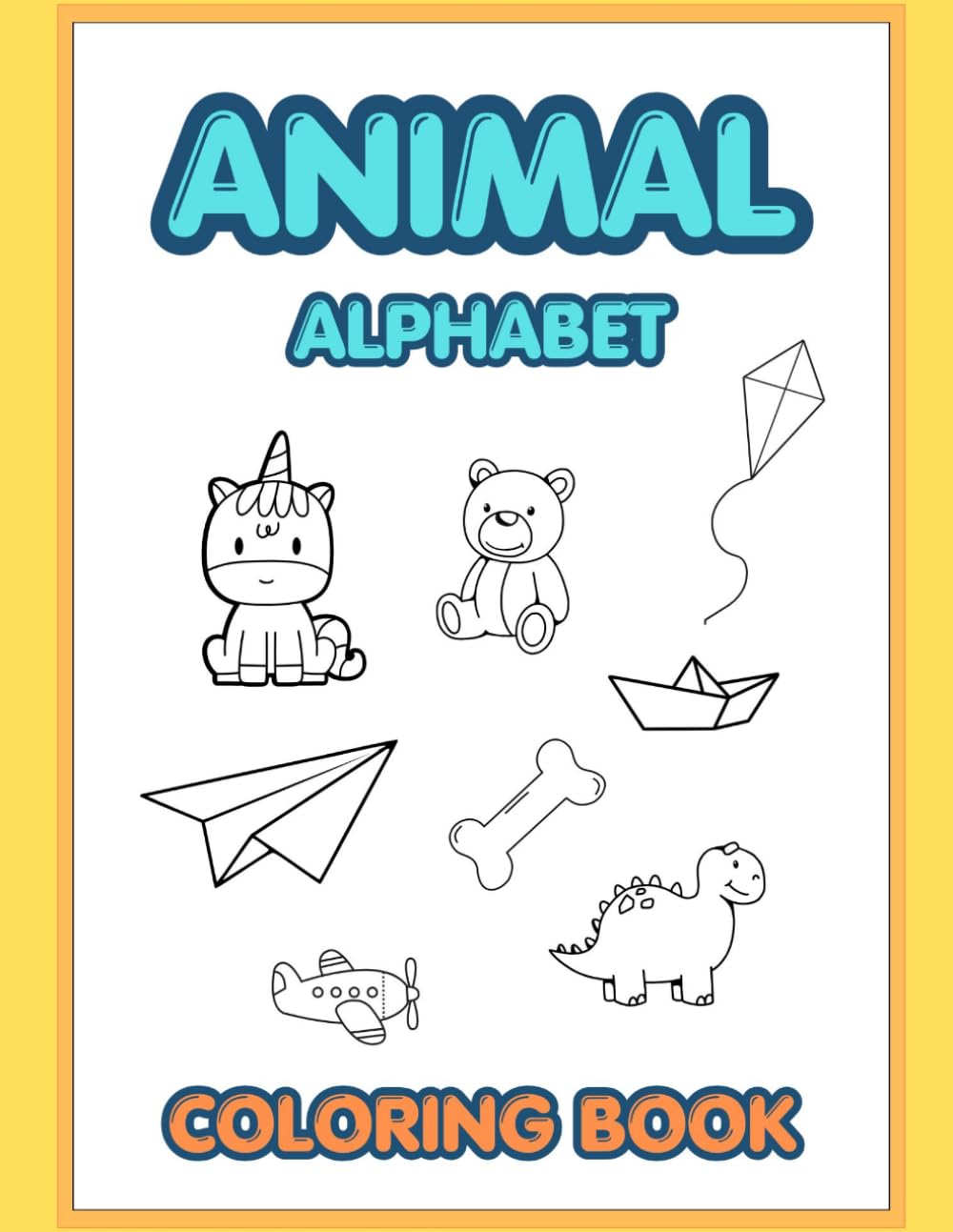 Animal Alphabet Coloring Book for Kids Ages 3–5: Learn ABC with Fun Animals (Alphabet Series)