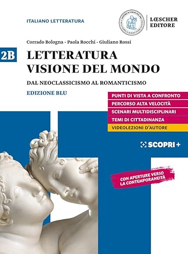 Letteratura visione del mondo. Per il triennio delle Scuole superiori. Con e-book. Con espansione online. Dal Neoclassicismo al Romanticismo (Vol. 2B)