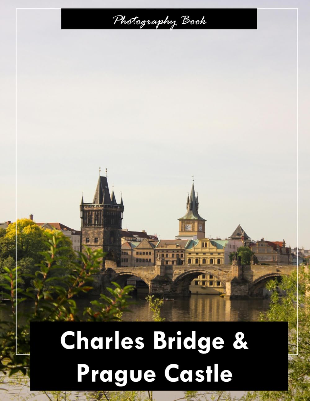 Charles Bridge & Prague Castle: A Visual Journey Through Prague’s Medieval Crown — Stunning Photography of Gothic Towers, Baroque Statues, and Riverside Majesty