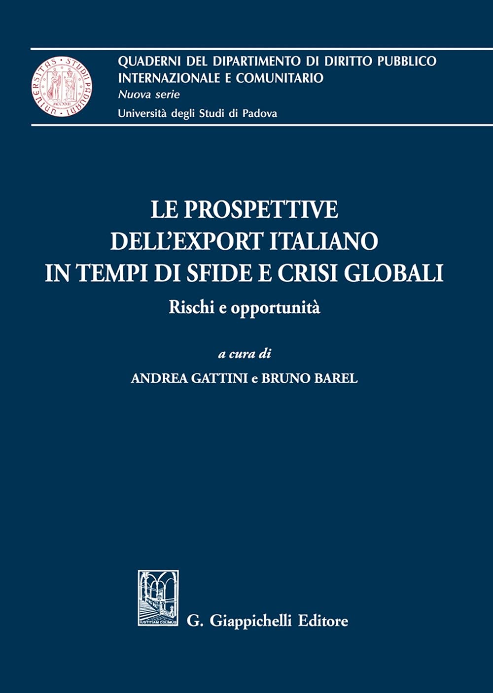 Le Prospettive Dell'export Italiano In Tempi Di Sfide E Crisi Globali. Rischi E Opportunità - 4