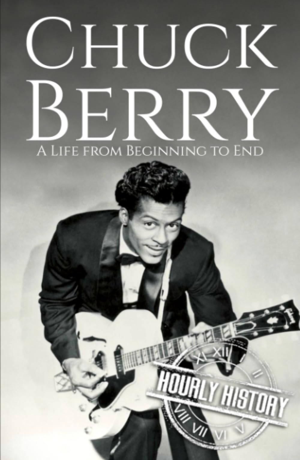 Chuck Berry: A Life from Beginning to End (Biographies of Musicians)