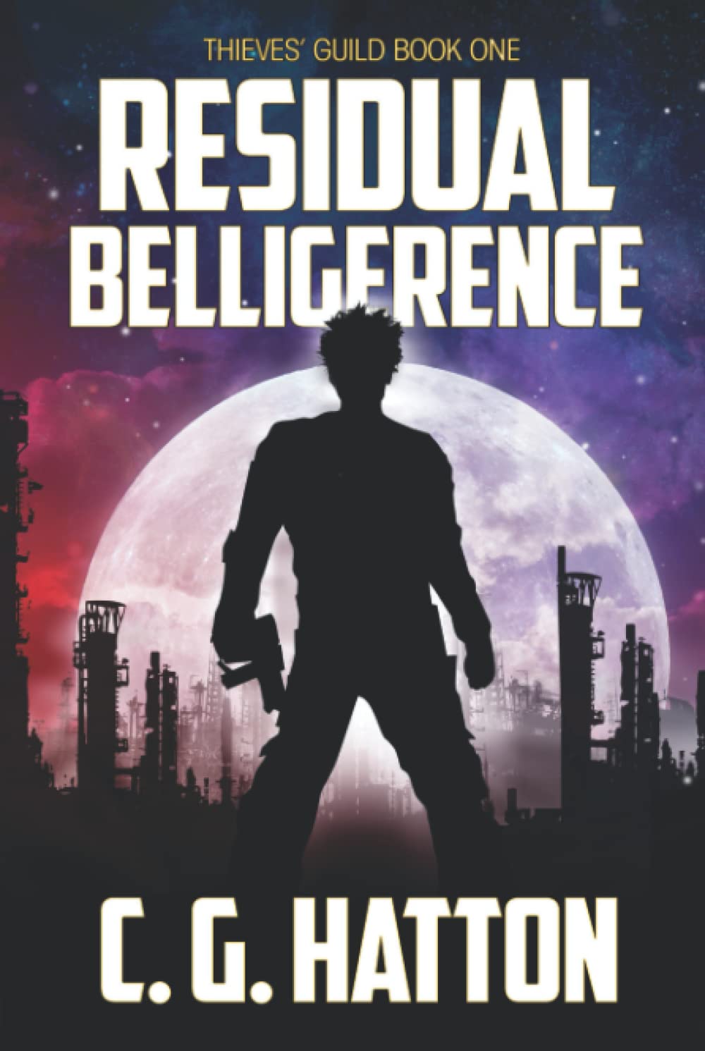 Residual Belligerence: Fast Paced Action Adventure Scifi (The Thieves' Guild)
