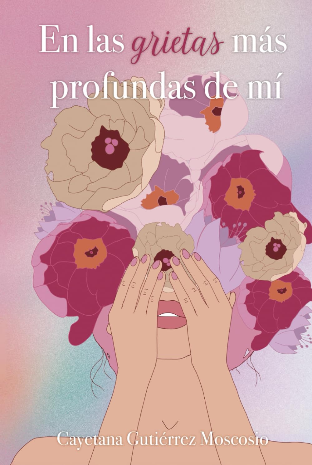 En las grietas más profundas de mí.