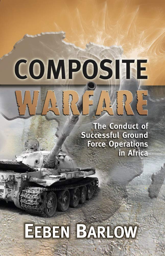 Composite Warfare: The Conduct of Successful Ground Force Operations in Africa