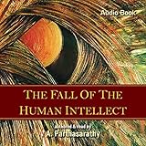 The Fall of the Human Intellect (Audiobook)