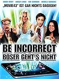 Be Incorrect - Böser geht's nicht