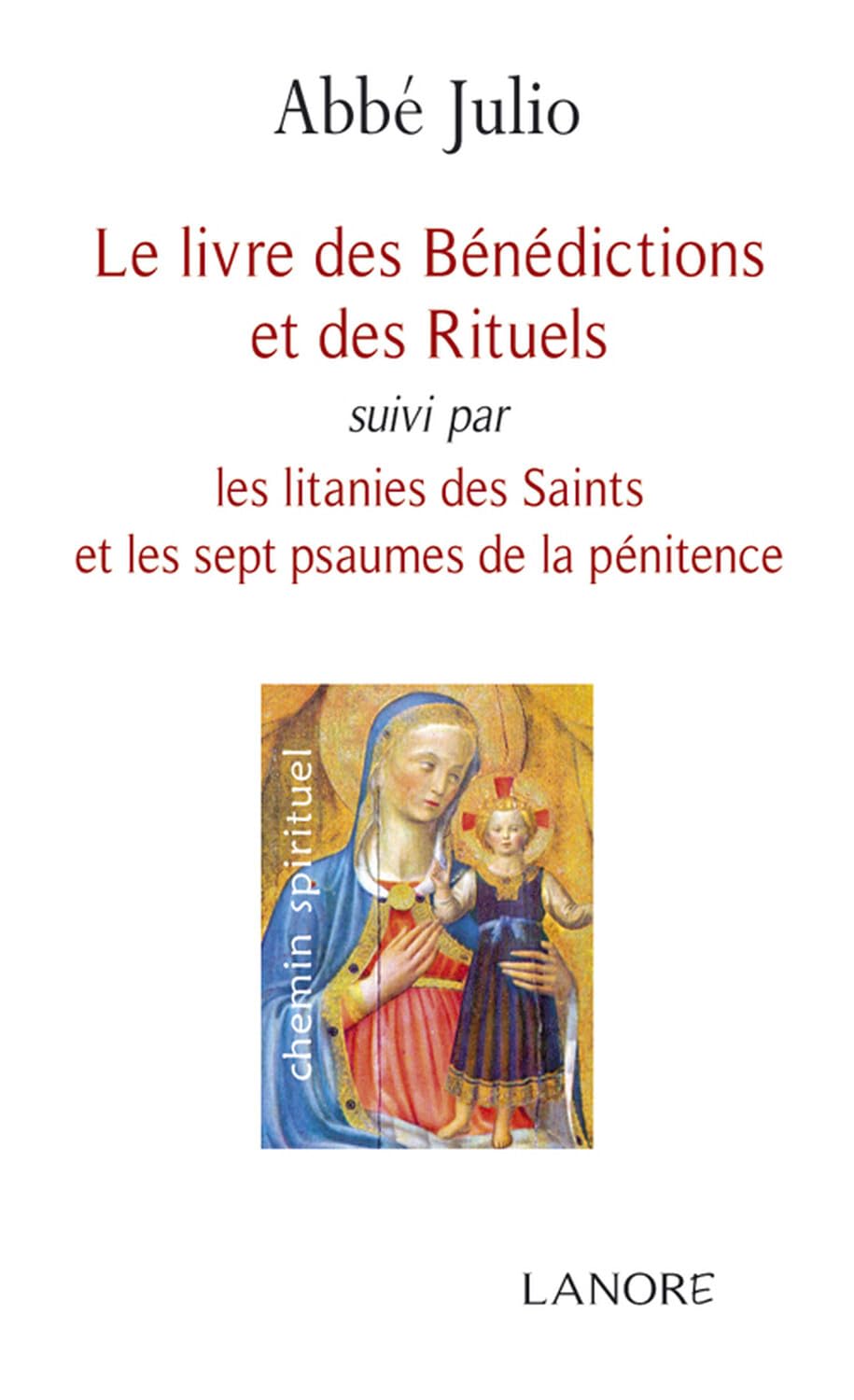 Le livre des Bénédictions et des Rituels : Suivi par Les litanies des Saints et les sept psaumes de la pénitence