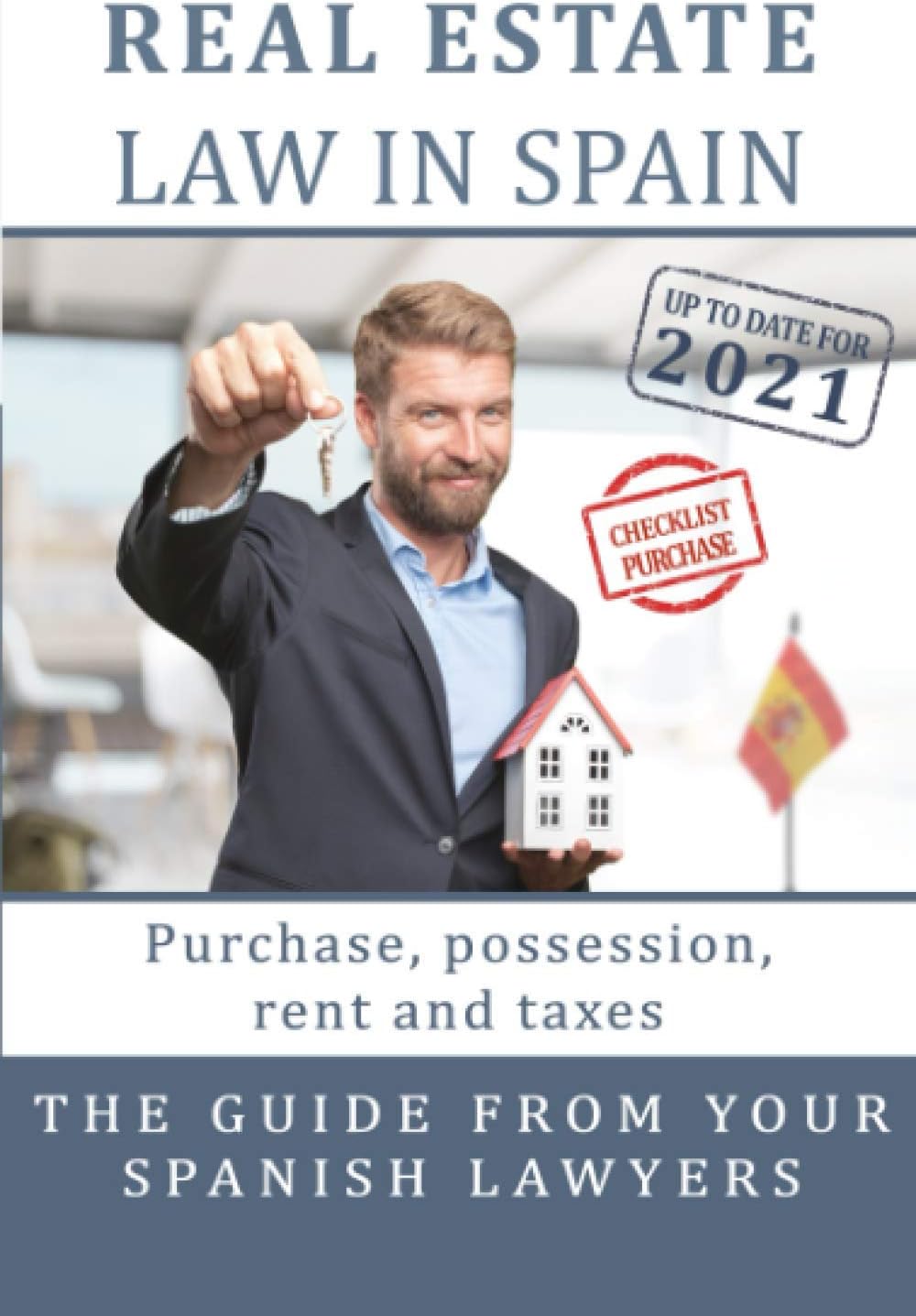 REAL ESTATE LAW IN SPAIN: Purchase, possession, rent and taxes. The guide from your Spanish Lawyers.