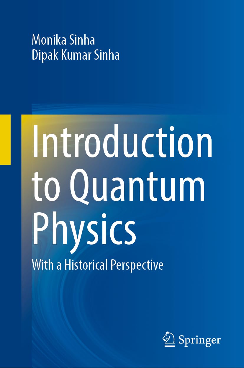 Introduction to Quantum Physics: With a Historical Perspective