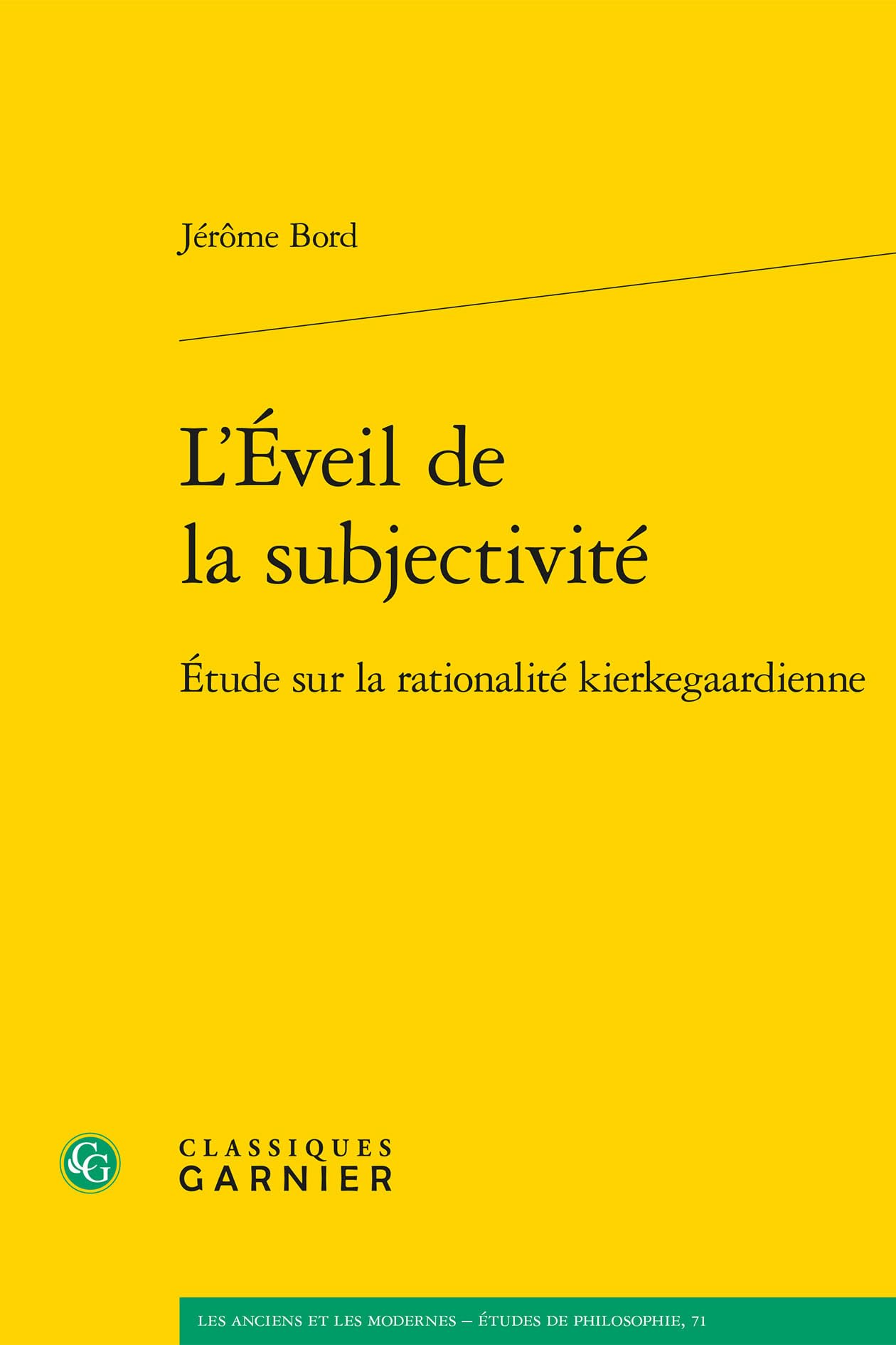 L'Éveil de la subjectivité: Étude sur la rationalité kierkegaardienne