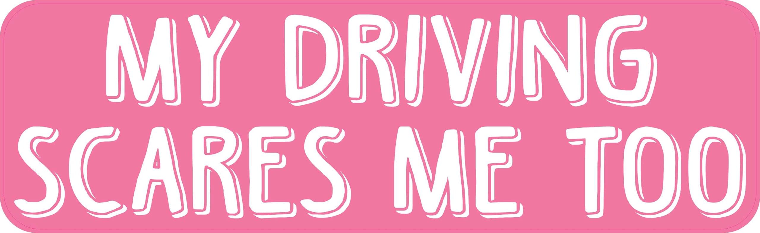 StickerTalk Pink My Driving Scares Me Too Vinyl Sticker, 10 inches by 3 inches