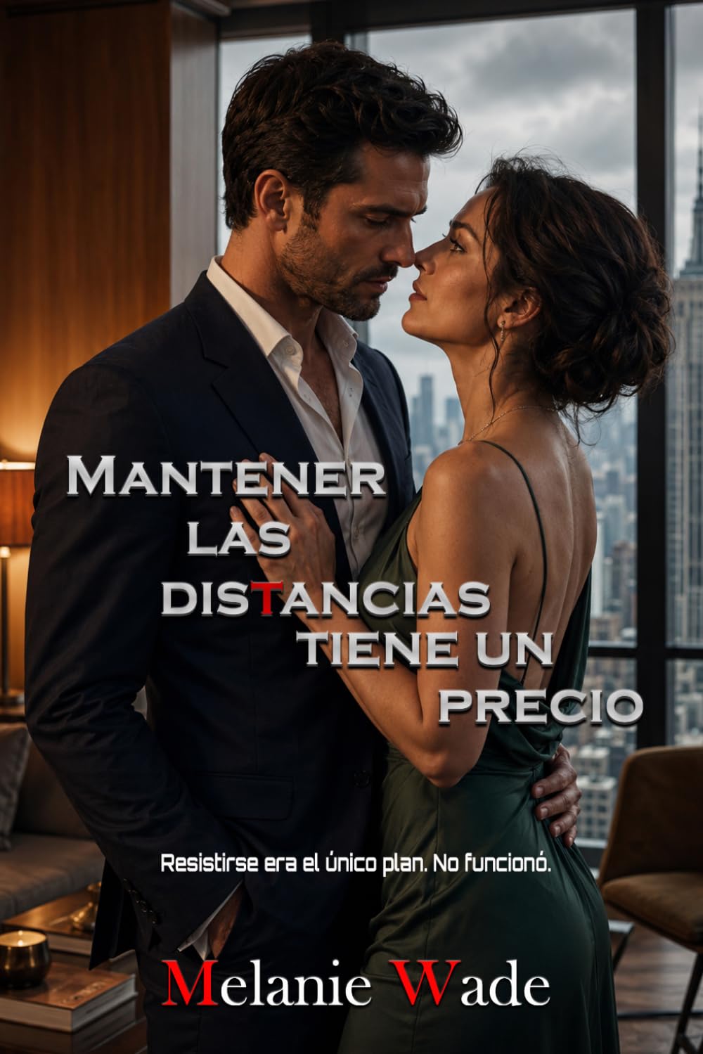 Mantener las distancias tiene un precio: Resistirse era el único plan. No funcionó (Enemigos o... amantes)