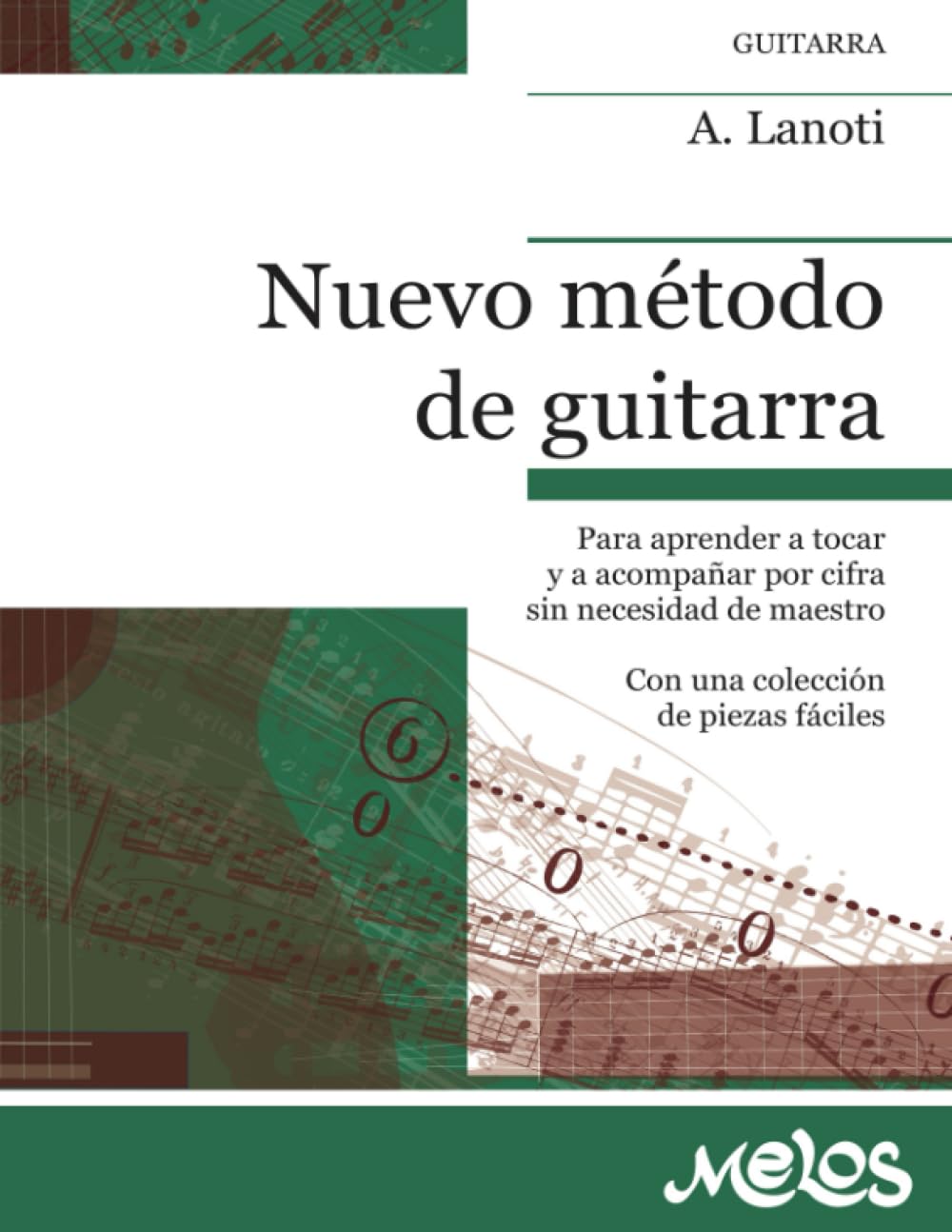 Nuevo método de guitarra: Para aprender a tocar y a acompañar por cifra sin necesidad de maestro