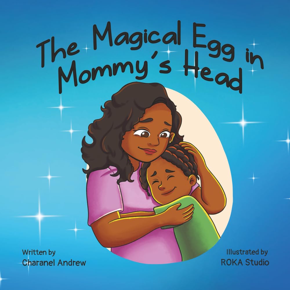The Magical Egg in Mommy’s Head