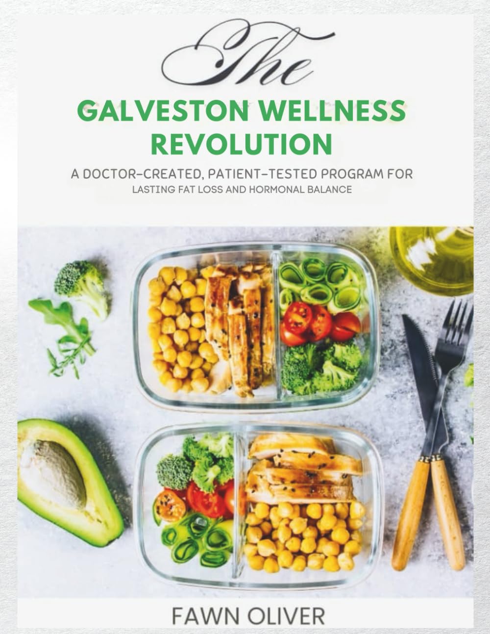 Galveston Wellness Resolution: A Doctor-Created, Patient-Tested Program for Lasting Fat Loss and Hormonal Balance