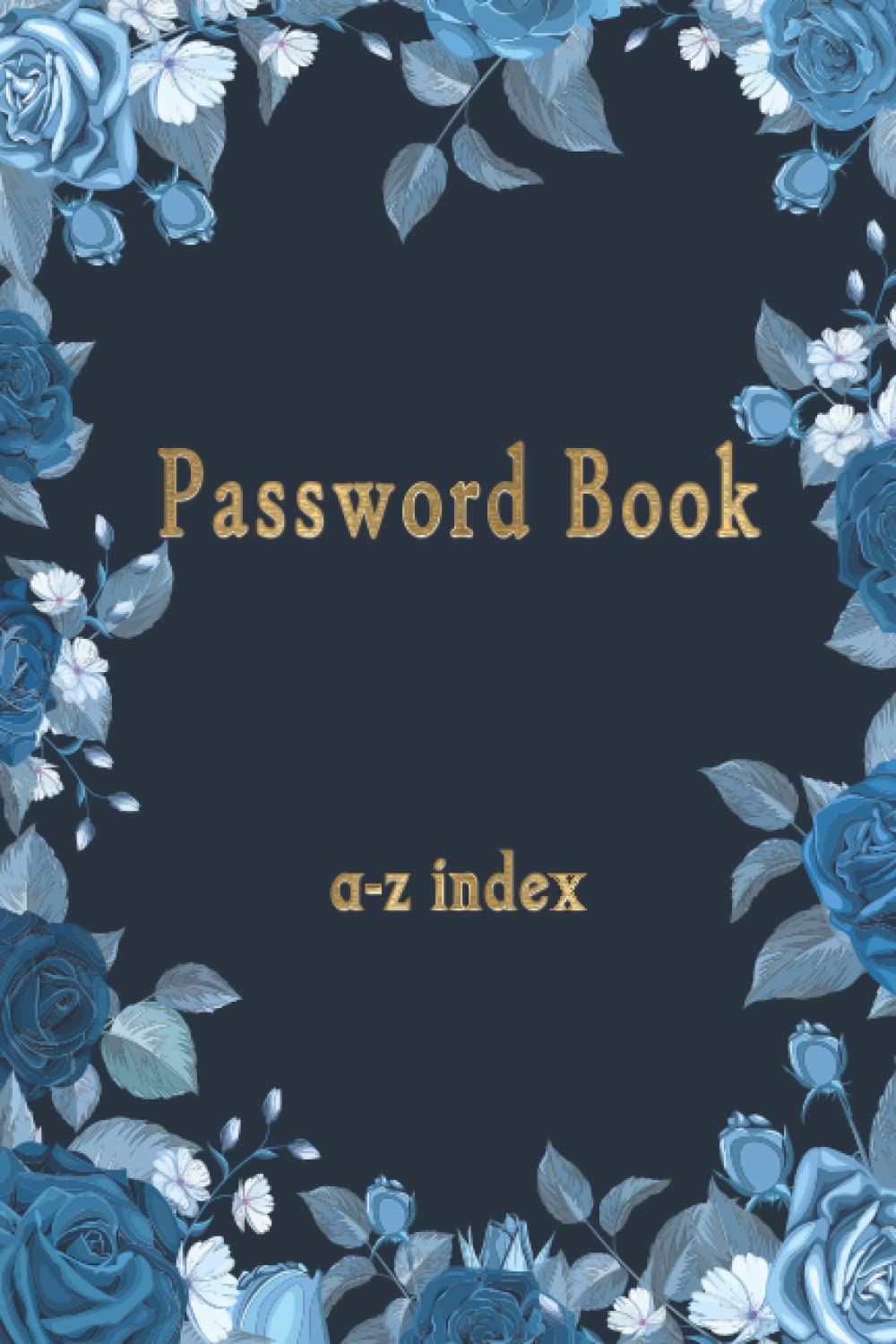 Internet Password Book: password and username book. password and internet log book. password journal organizer. password log book and internet password organizer