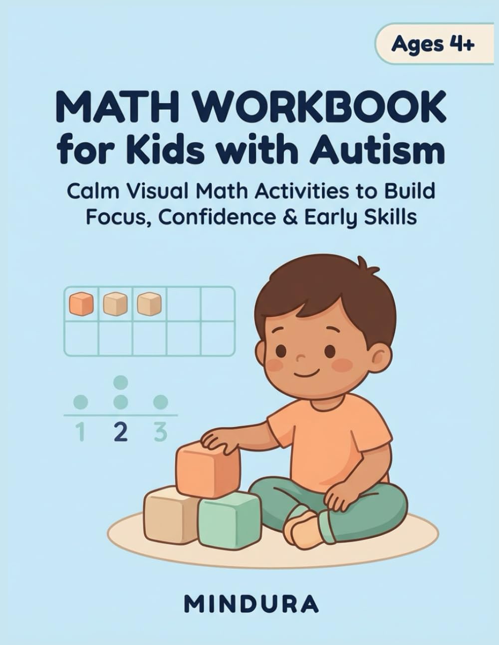 Math Workbook for Kids with Autism: Calm Visual Math Activities to Build Focus, Confidence & Early Skills — Ages 4+