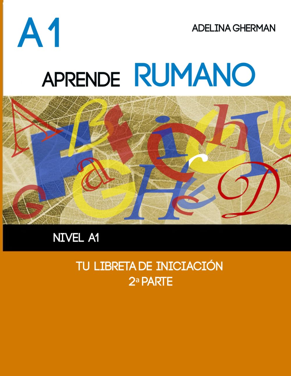 APRENDE RUMANO - TU LIBRETA DE INICIACIÓN: Nivel A1 (2ª parte) (Aprende rumano paso a paso)