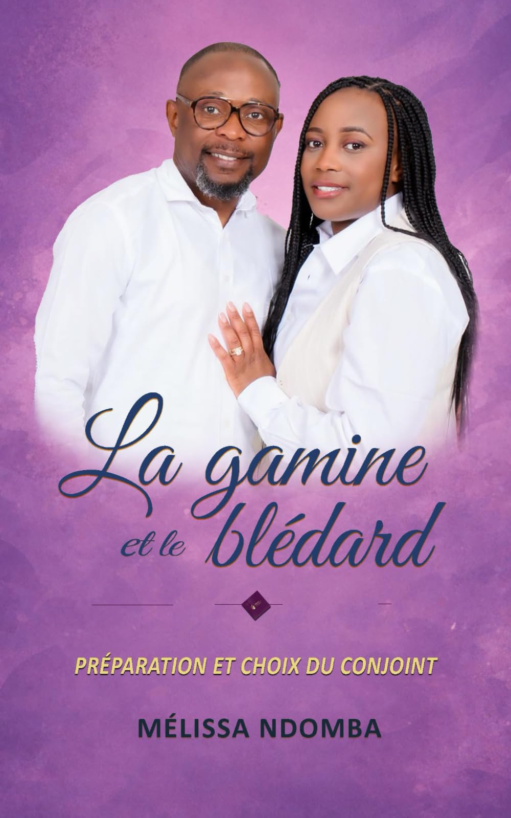 La Gamine et le Blédard: Préparation et choix du conjoint (Mariage – de la rencontre à l’alliance)