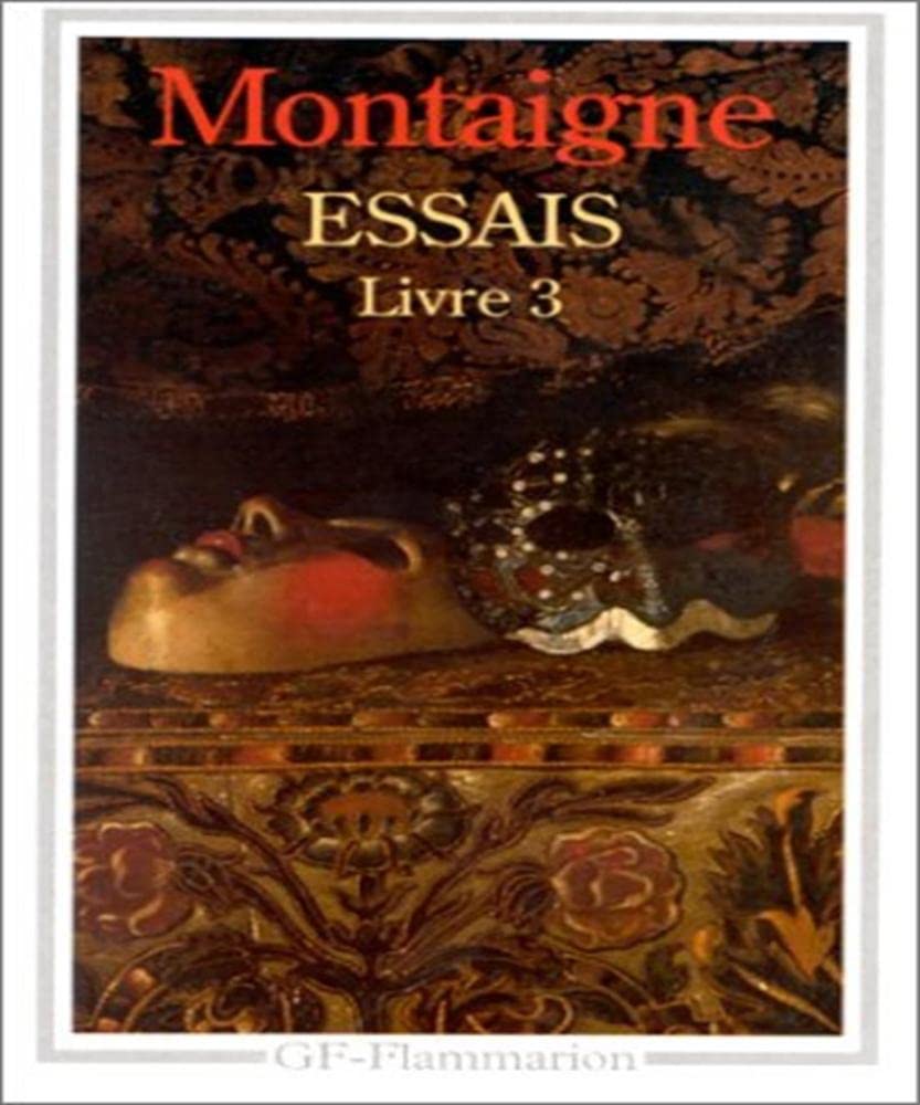 Essais: Livre 3 (3) Montaigne, Michel de