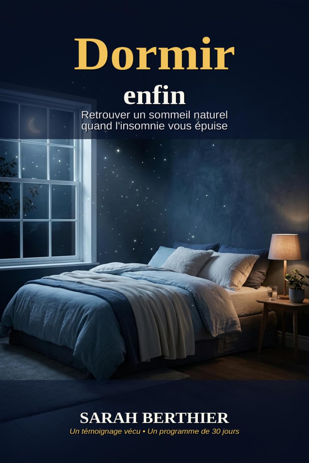 Dormir enfin: Retrouver un sommeil naturel quand l'insomnie vous épuise