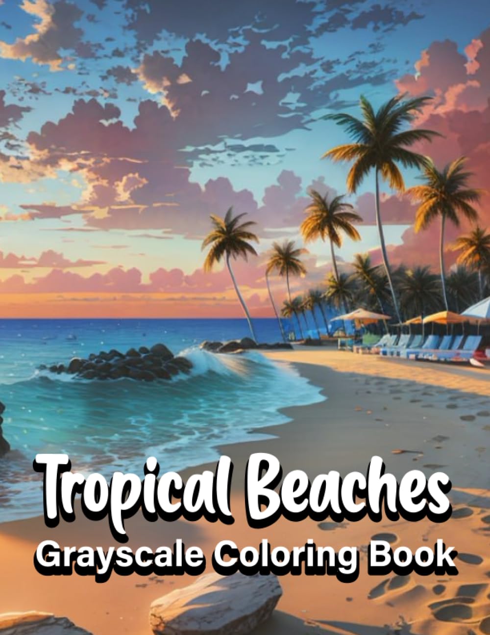 Tropical Beaches Grayscale Coloring Book: Ocean Beach Scenery Coloring Book (8.5 x 11) 30 Pre Shaded Pages of Serene Seaside Landscapes | Relaxing Tropical Beaches Coloring Book for Teens and Adults