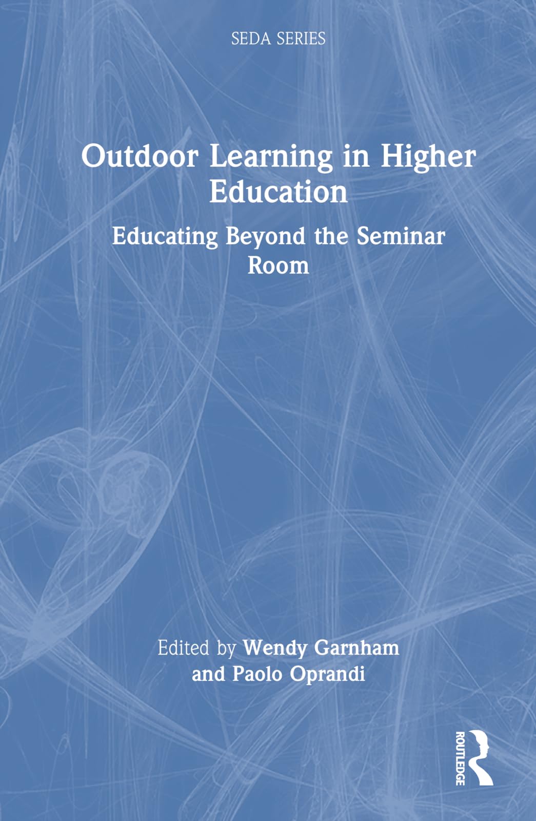 Outdoor Learning in Higher Education: Educating Beyond the Seminar Room (Seda)