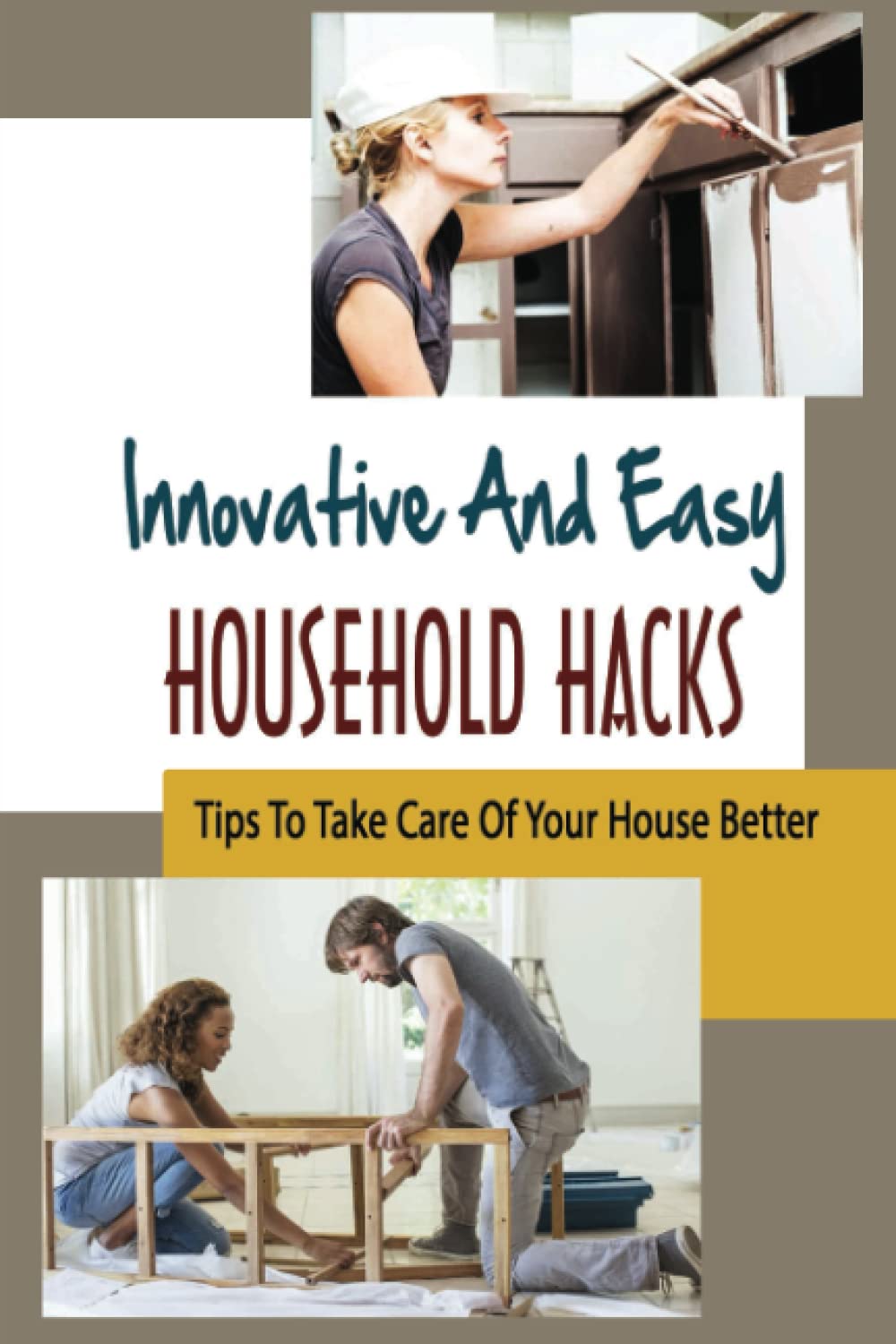 Innovative And Easy Household Hacks: Tips To Take Care Of Your House Better