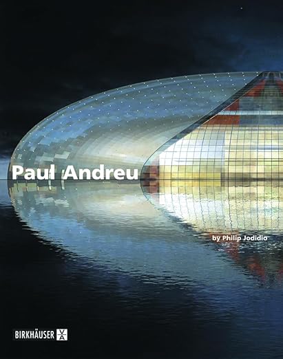 Paul Andreu, Architect - Philip Jodidio
